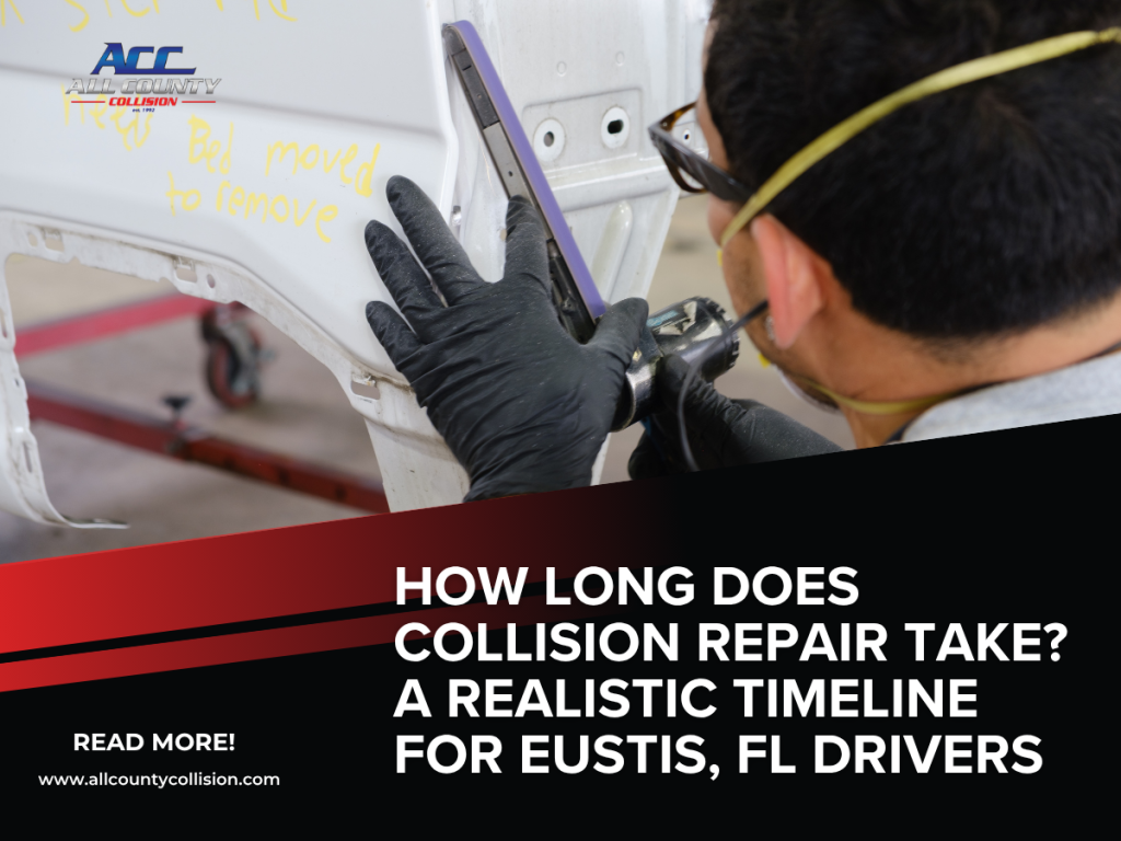 How Long Does Collision Repair Take A Realistic Timeline for Eustis, FL Drivers